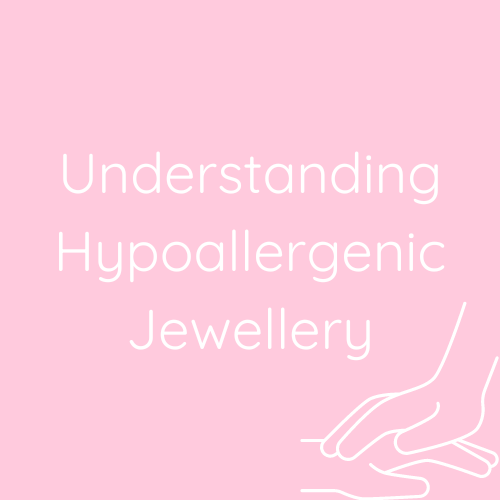 Understanding Hypoallergenic Jewellery